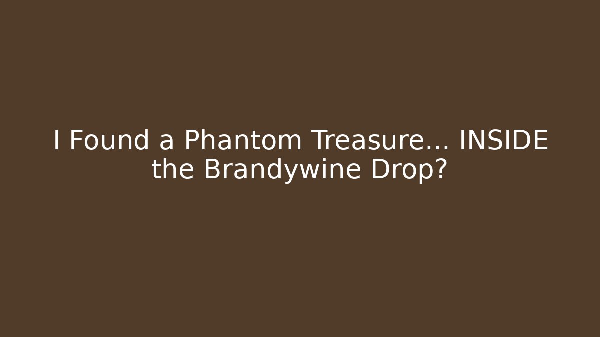 I Found a Phantom Treasure… INSIDE the Brandywine Drop? - Critter Realm