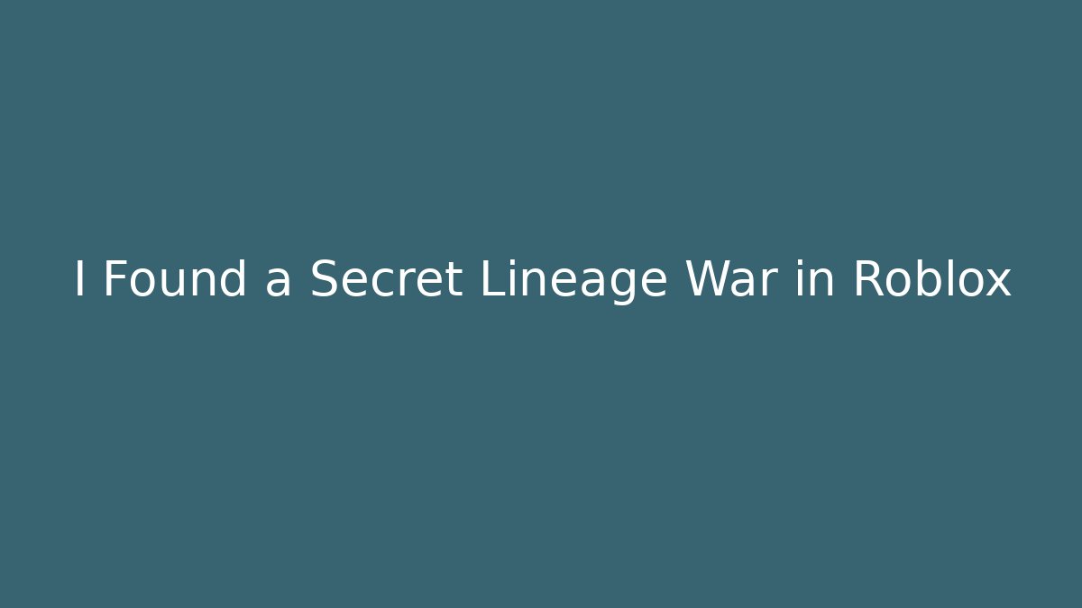 I Found a Secret Lineage War in Roblox