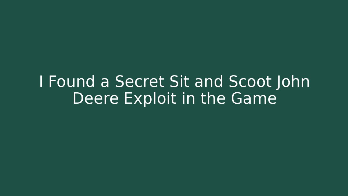 I Found a Secret Sit and Scoot John Deere Exploit in the Game - Critter Realm