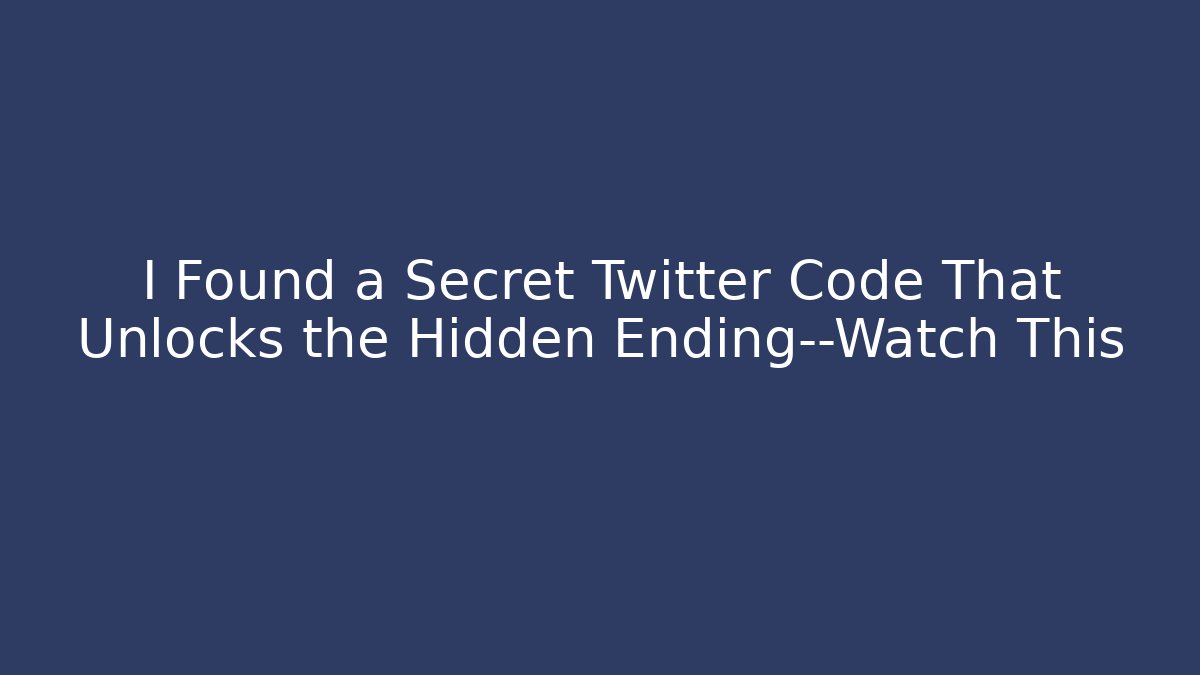 I Found a Secret Twitter Code That Unlocks the Hidden Ending—Watch This
