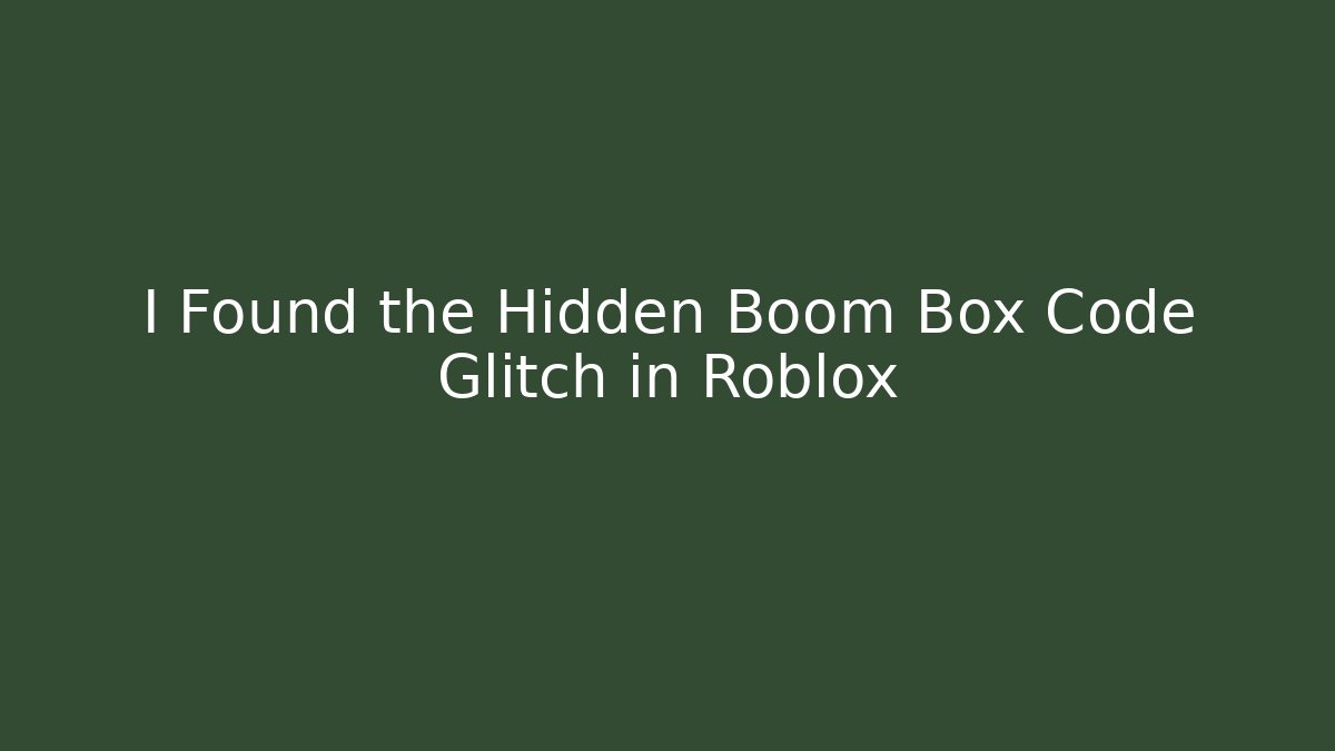I Found the Hidden Boom Box Code Glitch in Roblox