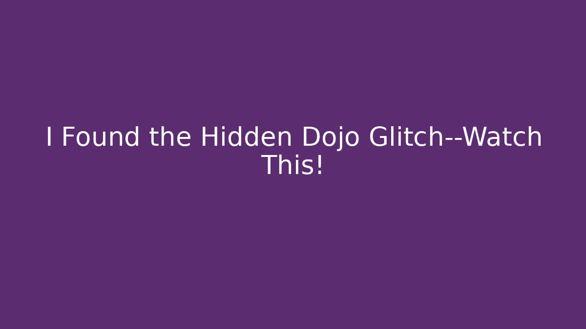 I Found the Hidden Dojo Glitch—Watch This!