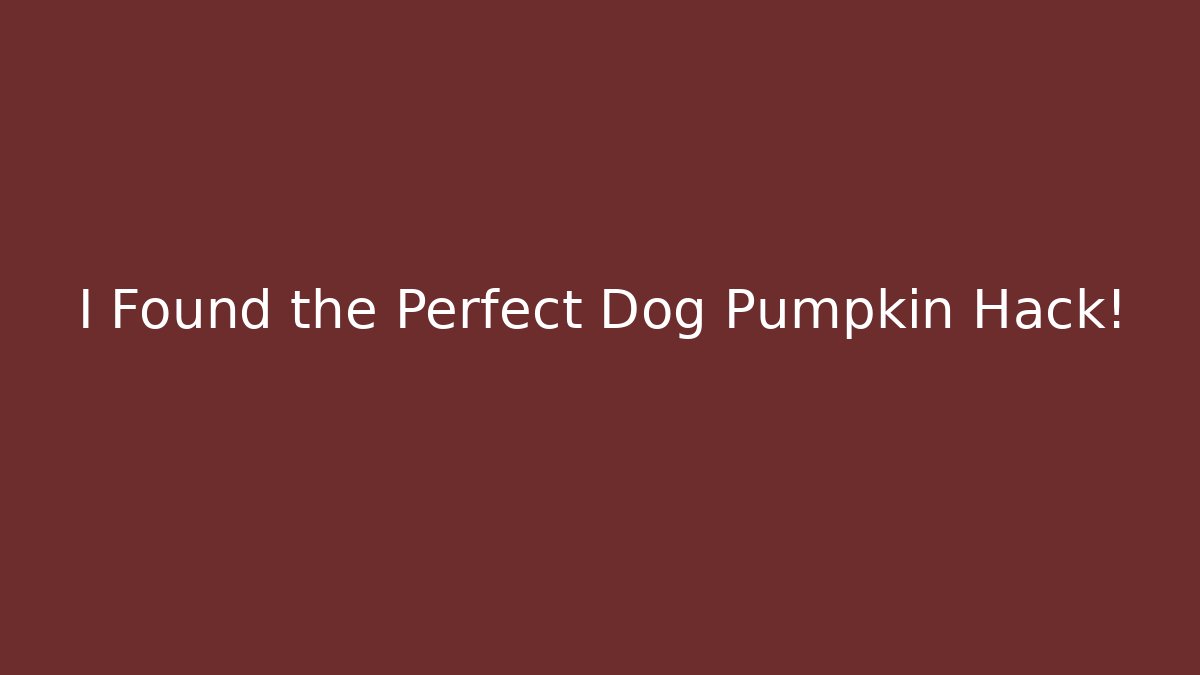 I Found the Perfect Dog Pumpkin Hack!