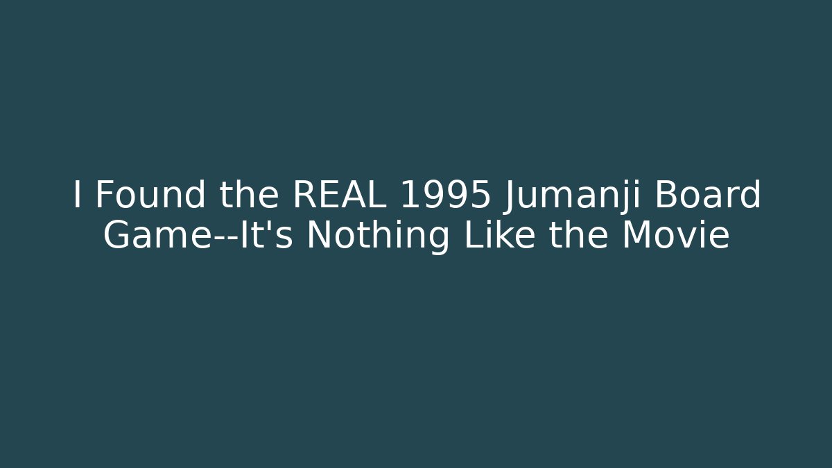I Found the REAL 1995 Jumanji Board Game—It’s Nothing Like the Movie