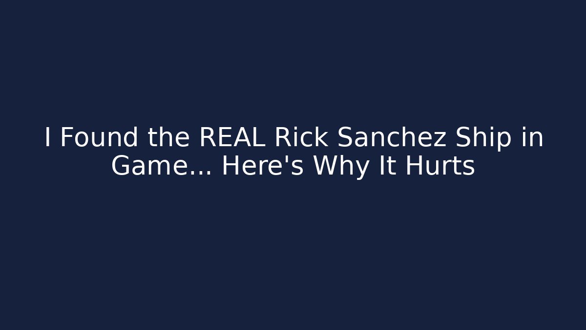I Found the REAL Rick Sanchez Ship in Game… Here's Why It Hurts