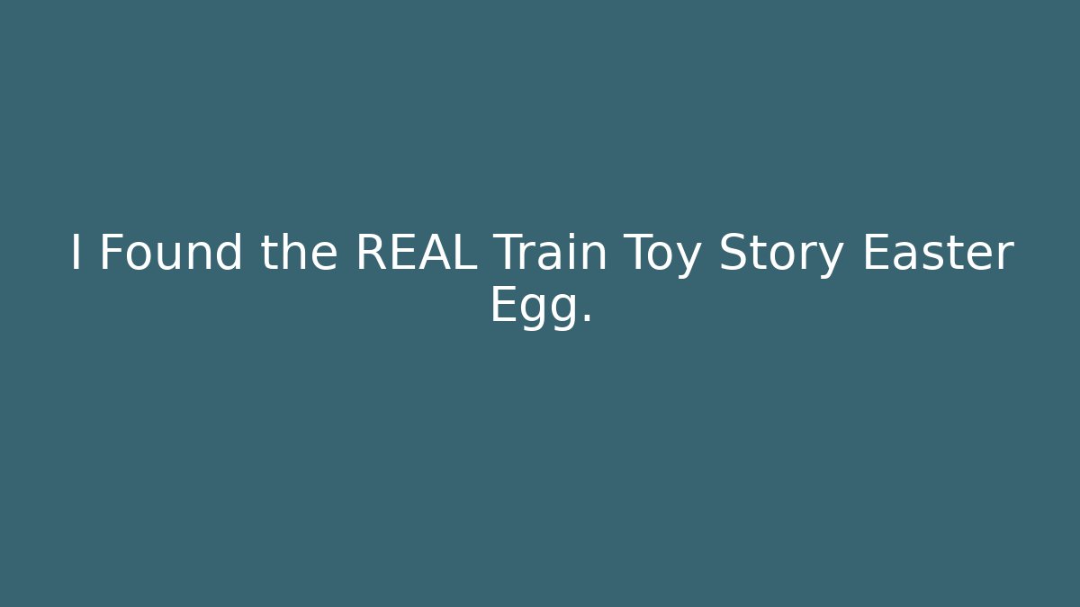 I Found the REAL Train Toy Story Easter Egg.