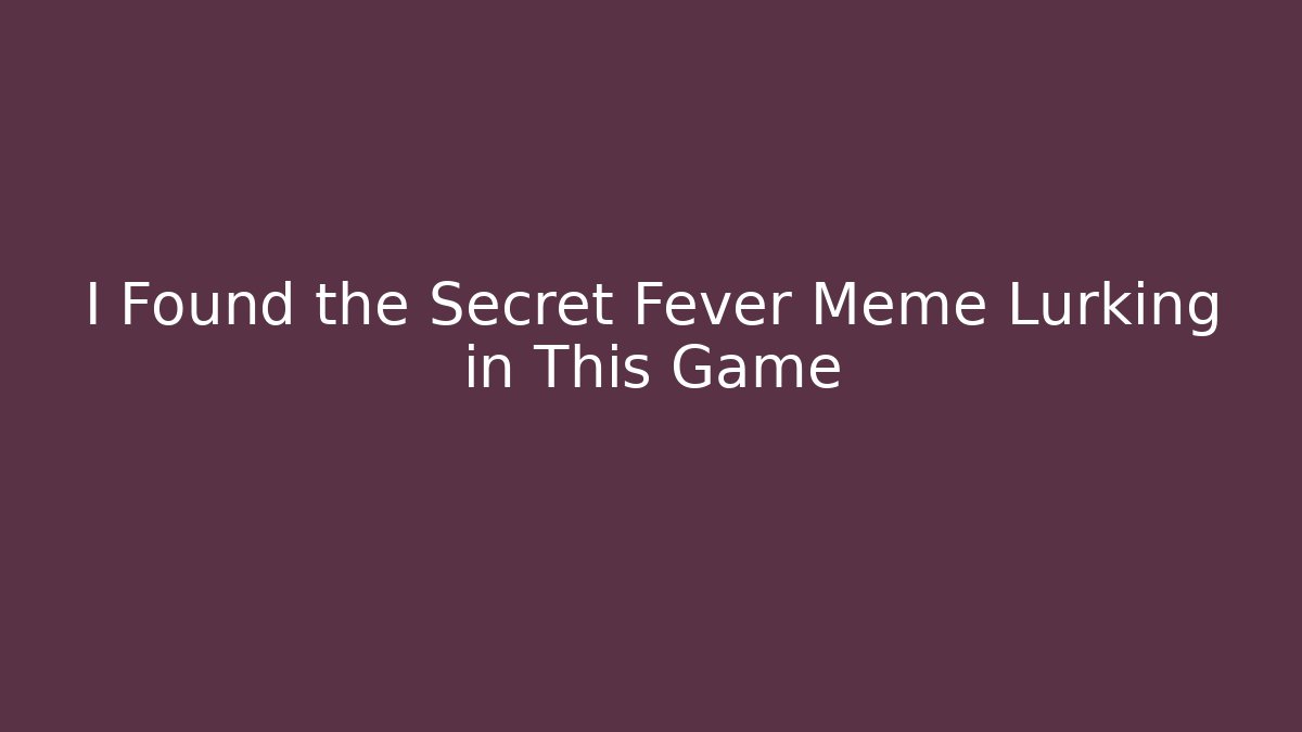I Found the Secret Fever Meme Lurking in This Game - Critter Realm