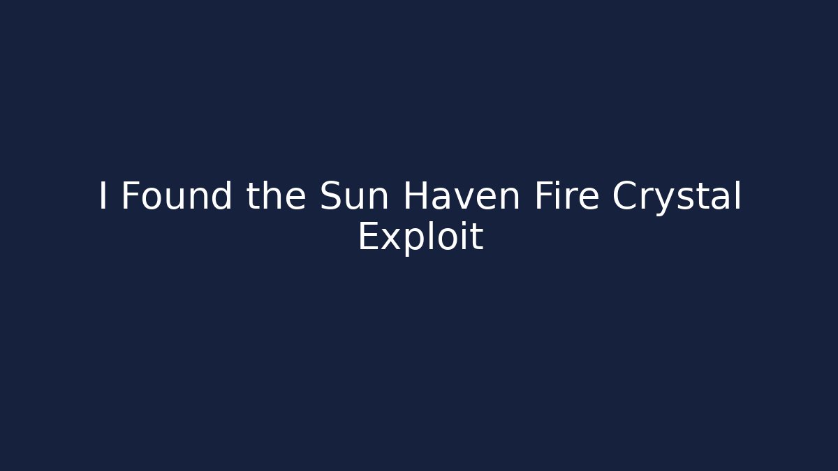 I Found the Sun Haven Fire Crystal Exploit