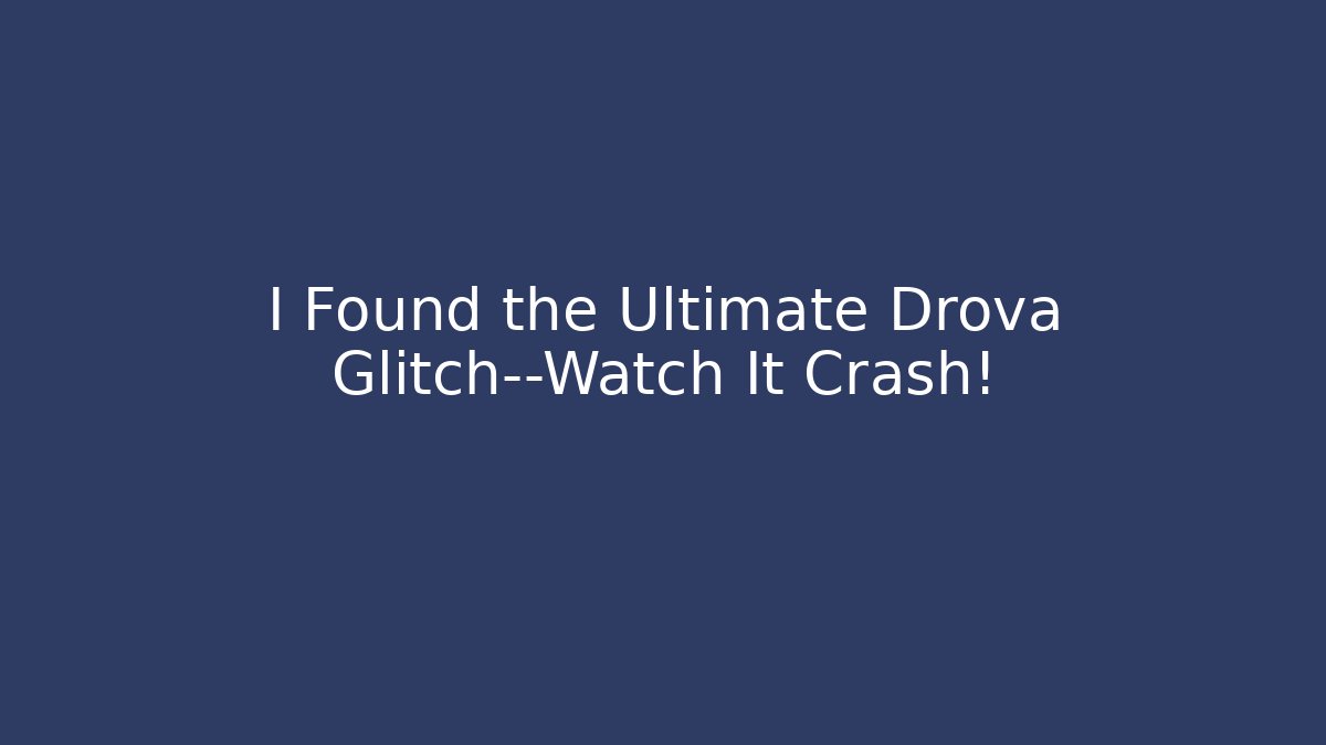 I Found the Ultimate Drova Glitch—Watch It Crash!