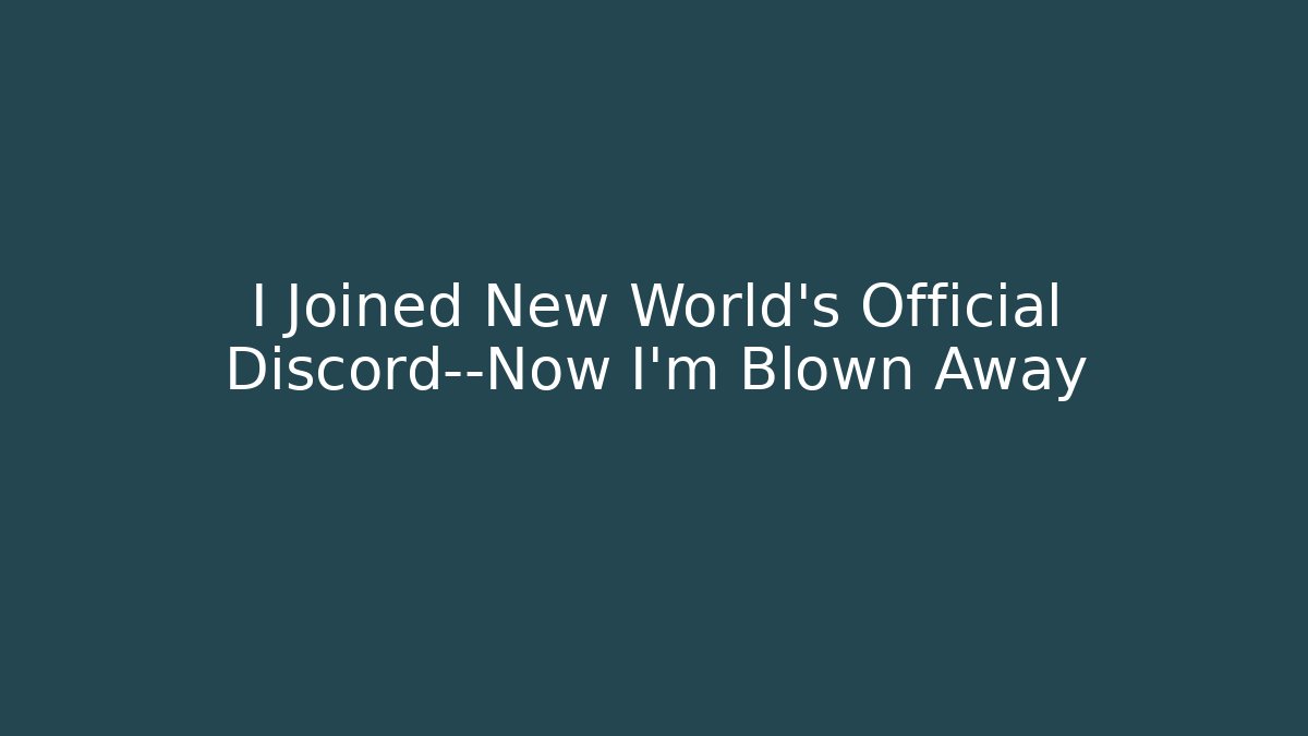 I Joined New World's Official Discord—Now I'm Blown Away