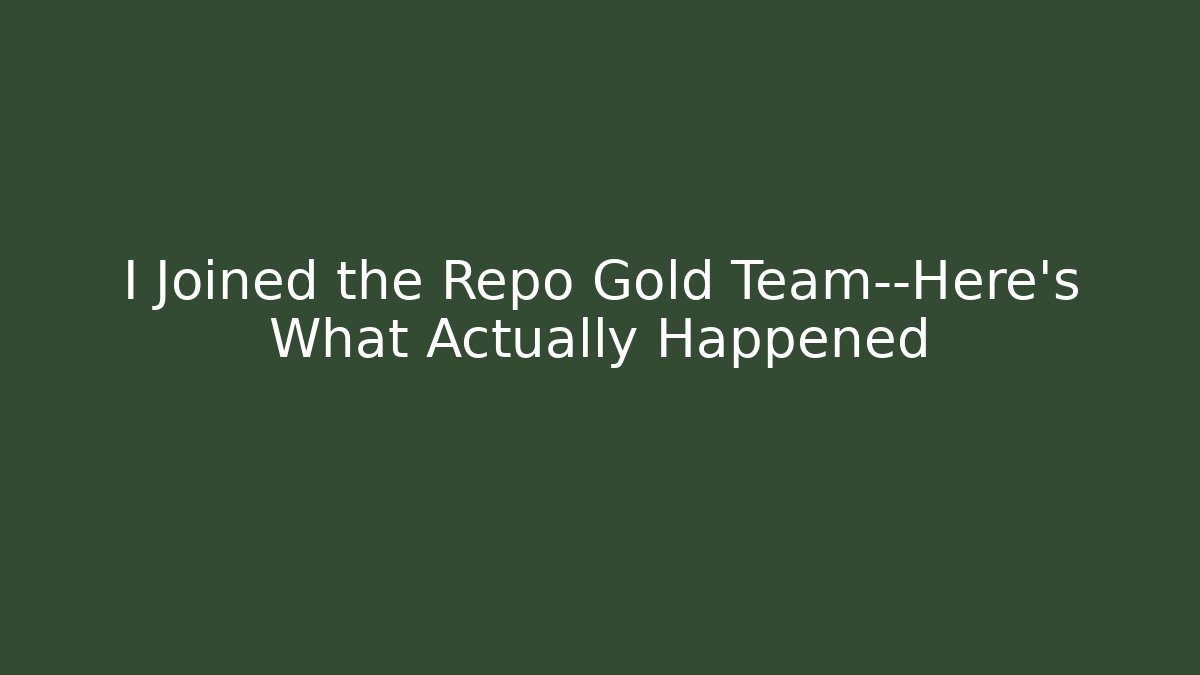 I Joined the Repo Gold Team—Here’s What Actually Happened
