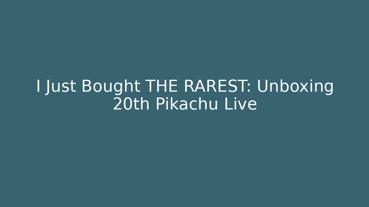 I Just Bought THE RAREST: Unboxing 20th Pikachu Live
