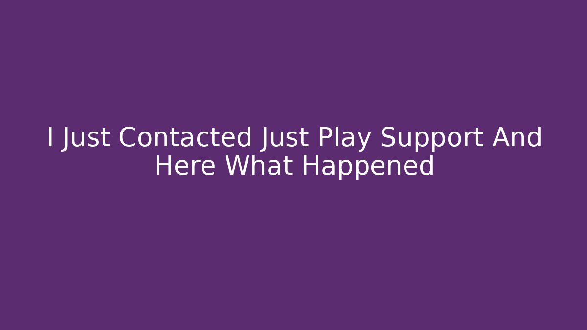 I Just Contacted Just Play Support And Here What Happened - Critter Realm