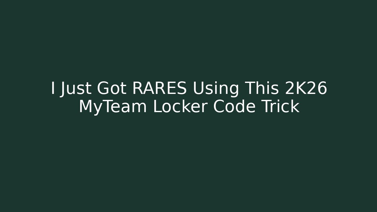 I Just Got RARES Using This 2K26 MyTeam Locker Code Trick