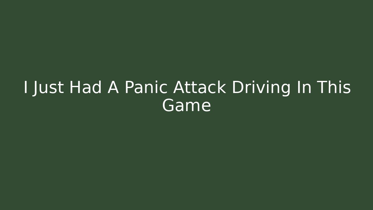 I Just Had A Panic Attack Driving In This Game - Critter Realm