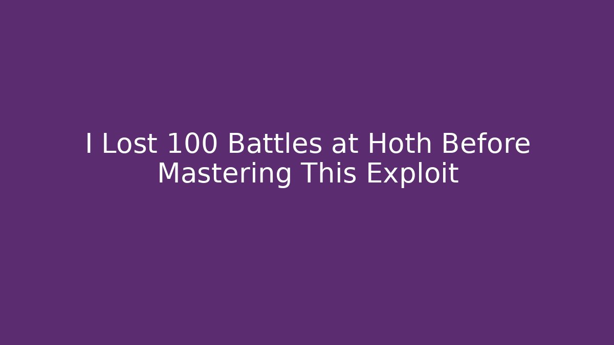 I Lost 100 Battles at Hoth Before Mastering This Exploit