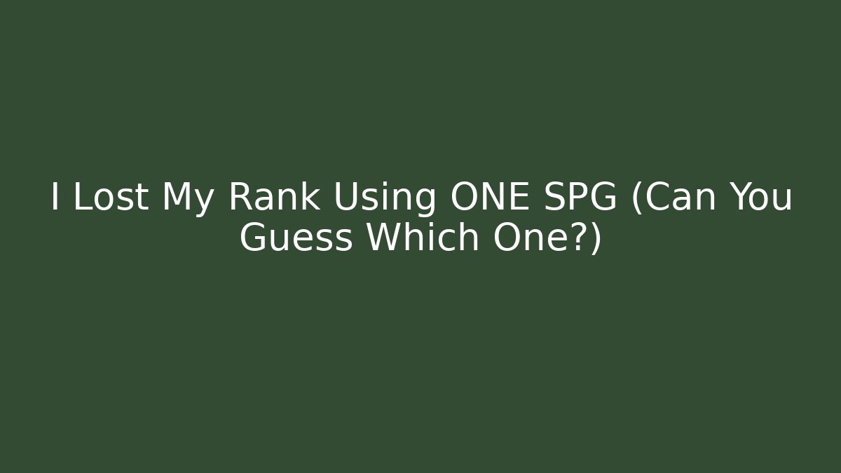 I Lost My Rank Using ONE SPG (Can You Guess Which One?)