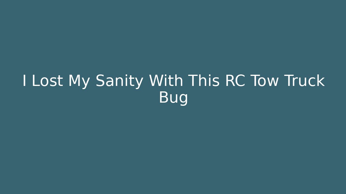 I Lost My Sanity With This RC Tow Truck Bug - Critter Realm