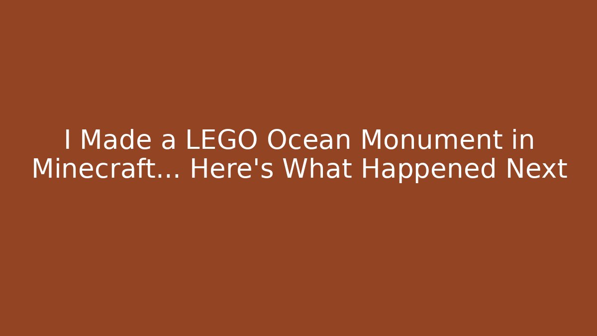 I Made a LEGO Ocean Monument in Minecraft... Here's What Happened Next