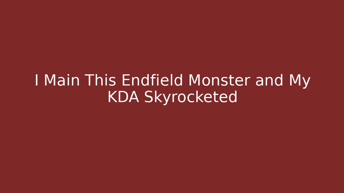 I Main This Endfield Monster and My KDA Skyrocketed - Critter Realm