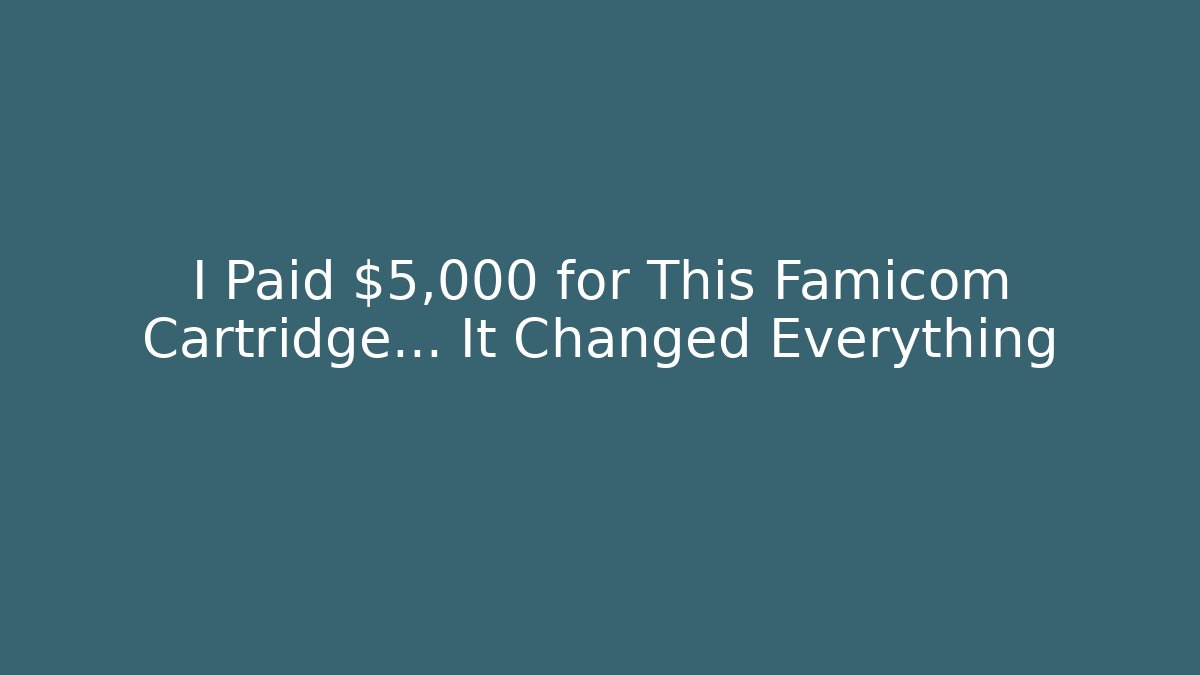I Paid $5,000 for This Famicom Cartridge… It Changed Everything