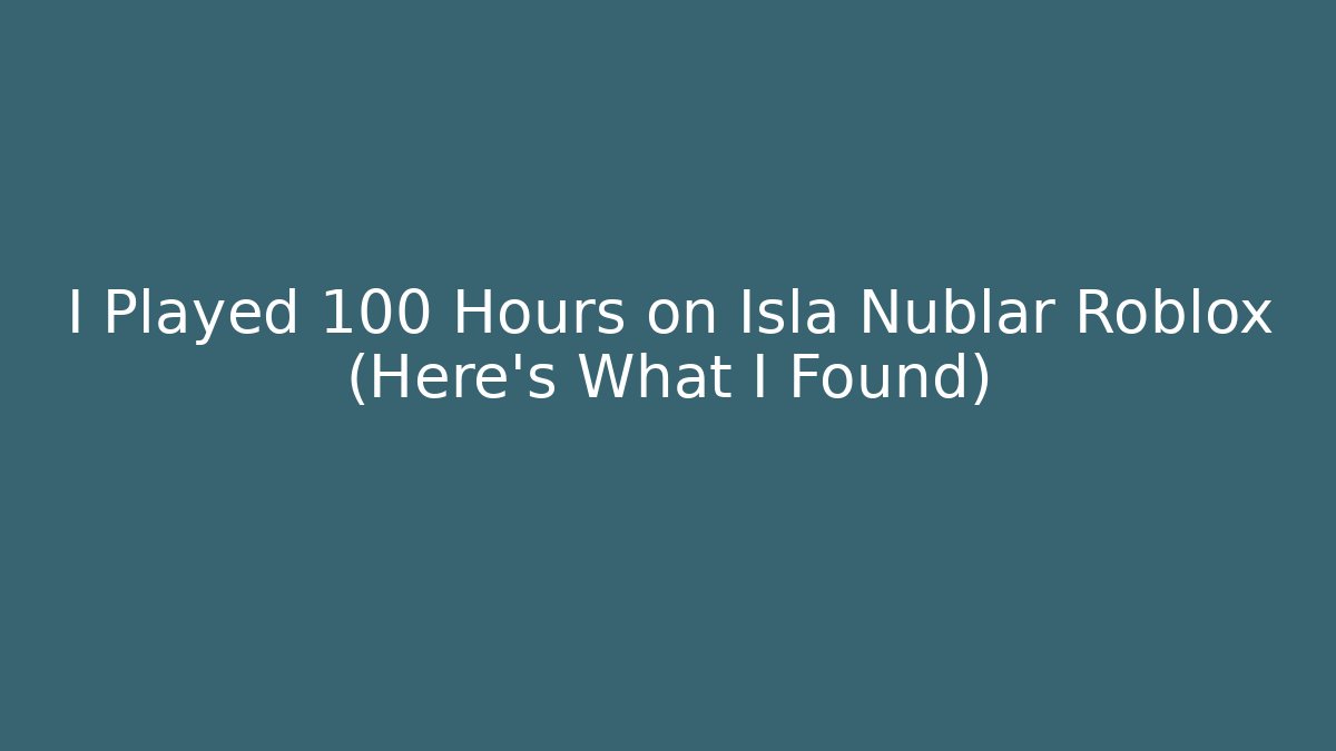 I Played 100 Hours on Isla Nublar Roblox (Here's What I Found)