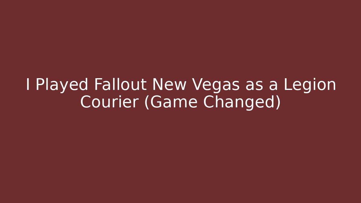 I Played Fallout New Vegas as a Legion Courier (Game Changed)