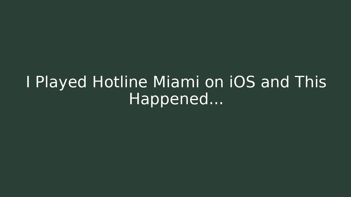 I Played Hotline Miami on iOS and This Happened…