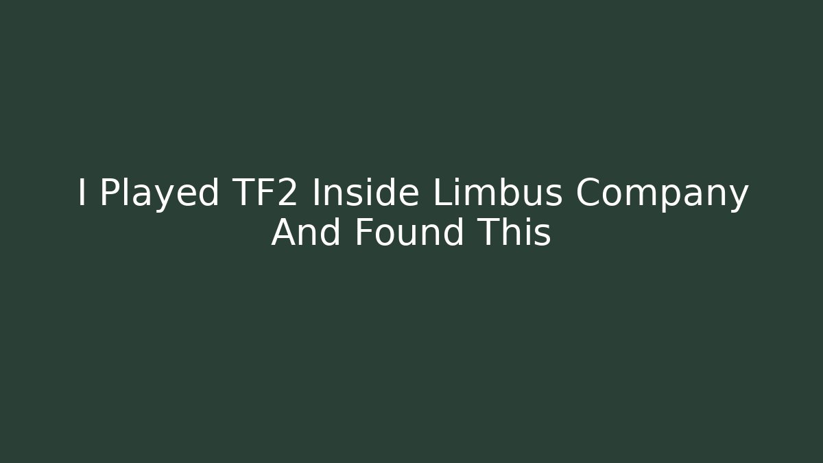 I Played TF2 Inside Limbus Company And Found This