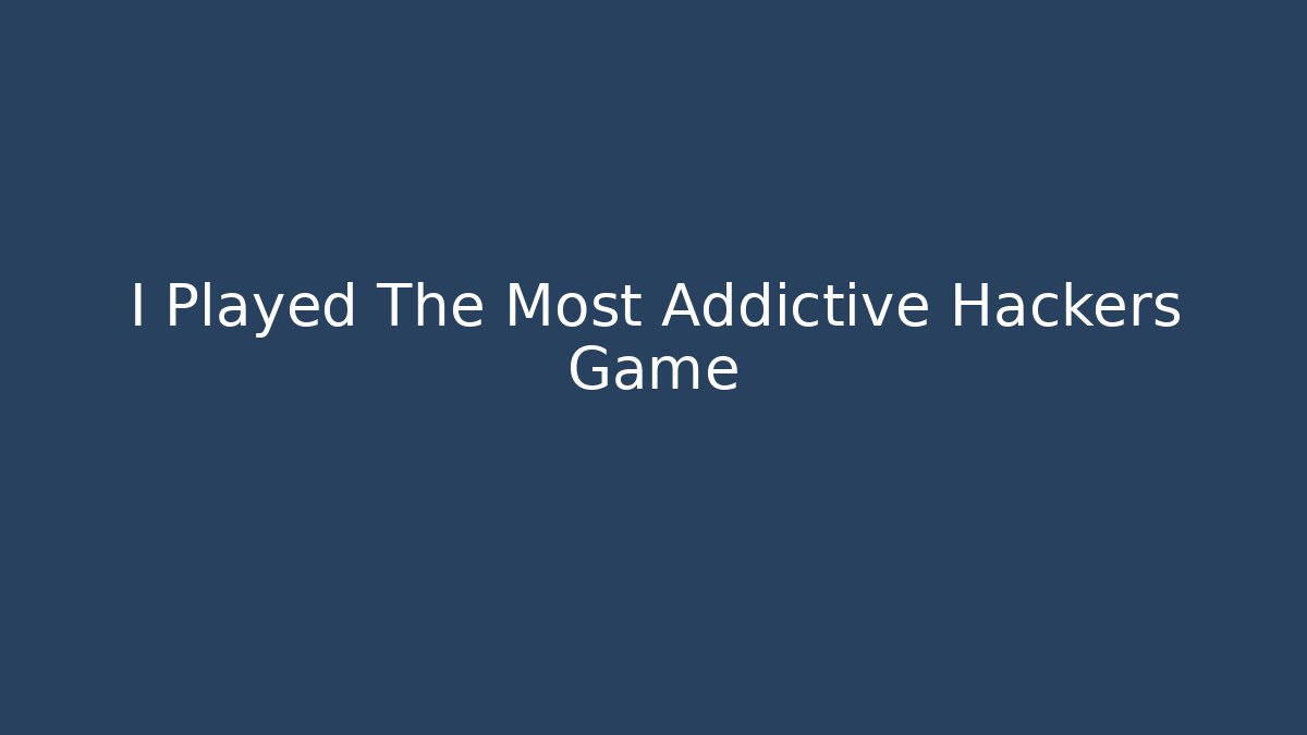I Played The Most Addictive Hackers Game