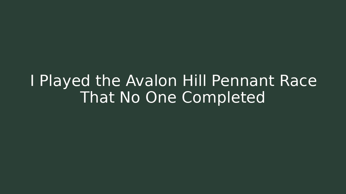 I Played the Avalon Hill Pennant Race That No One Completed
