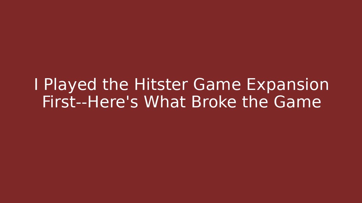 I Played the Hitster Game Expansion First—Here's What Broke the Game