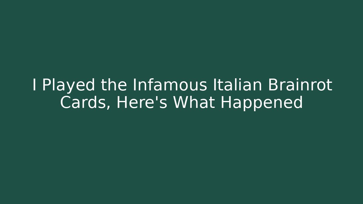 I Played the Infamous Italian Brainrot Cards, Here's What Happened