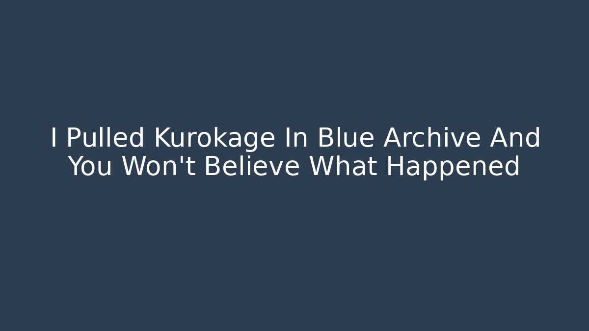 I Pulled Kurokage In Blue Archive And You Won't Believe What Happened