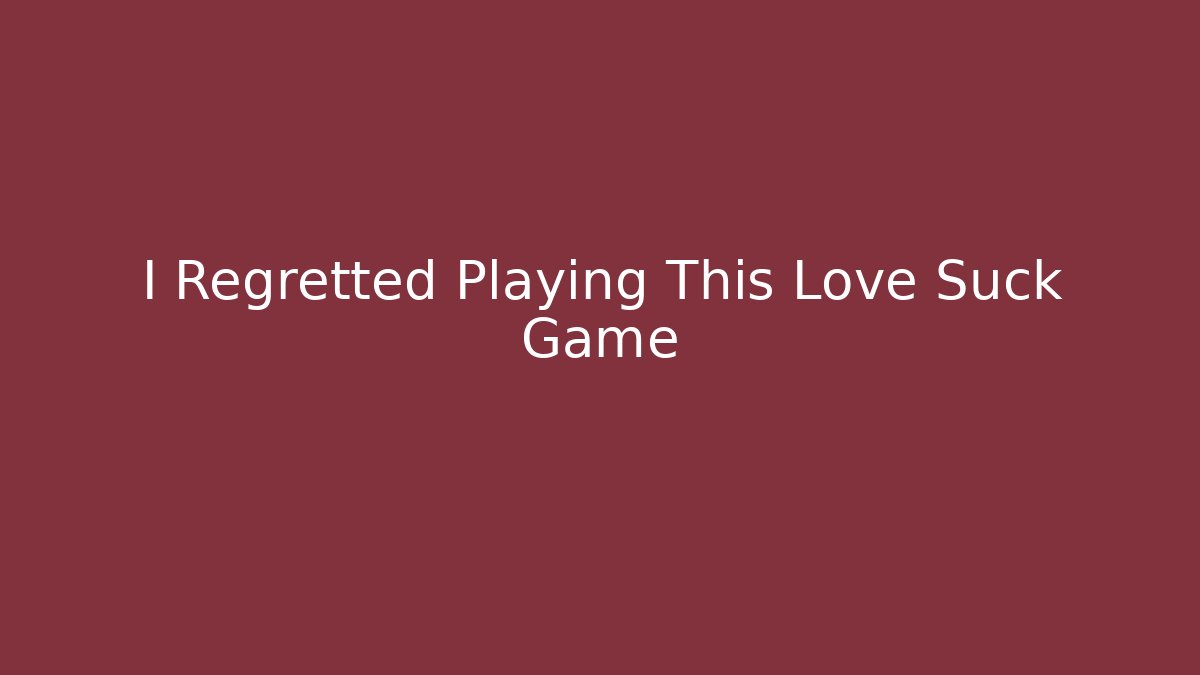I Regretted Playing This Love Suck Game - Critter Realm