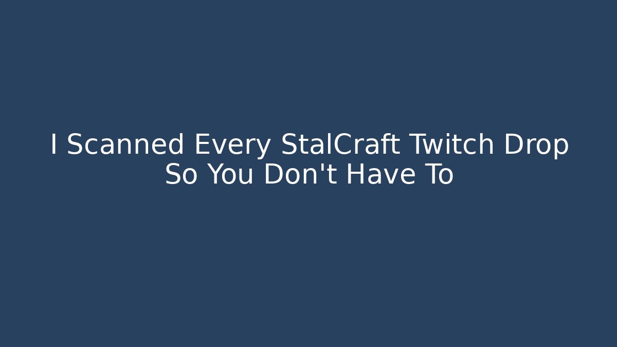 I Scanned Every StalCraft Twitch Drop So You Don't Have To