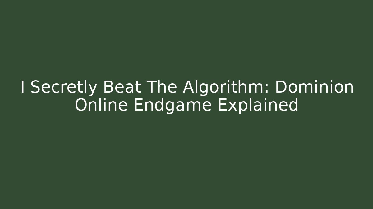 I Secretly Beat The Algorithm: Dominion Online Endgame Explained - Critter Realm