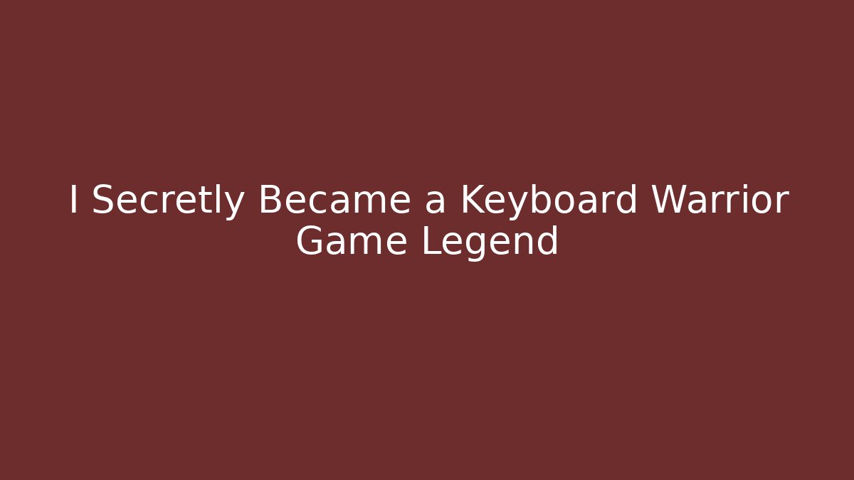 I Secretly Became a Keyboard Warrior Game Legend - Critter Realm