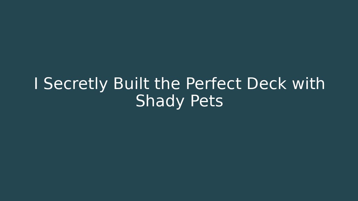I Secretly Built the Perfect Deck with Shady Pets - Critter Realm