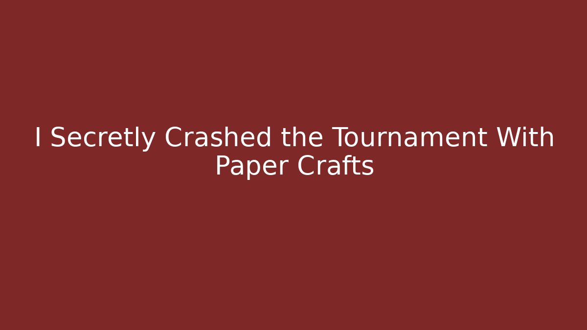 I Secretly Crashed the Tournament With Paper Crafts - Critter Realm