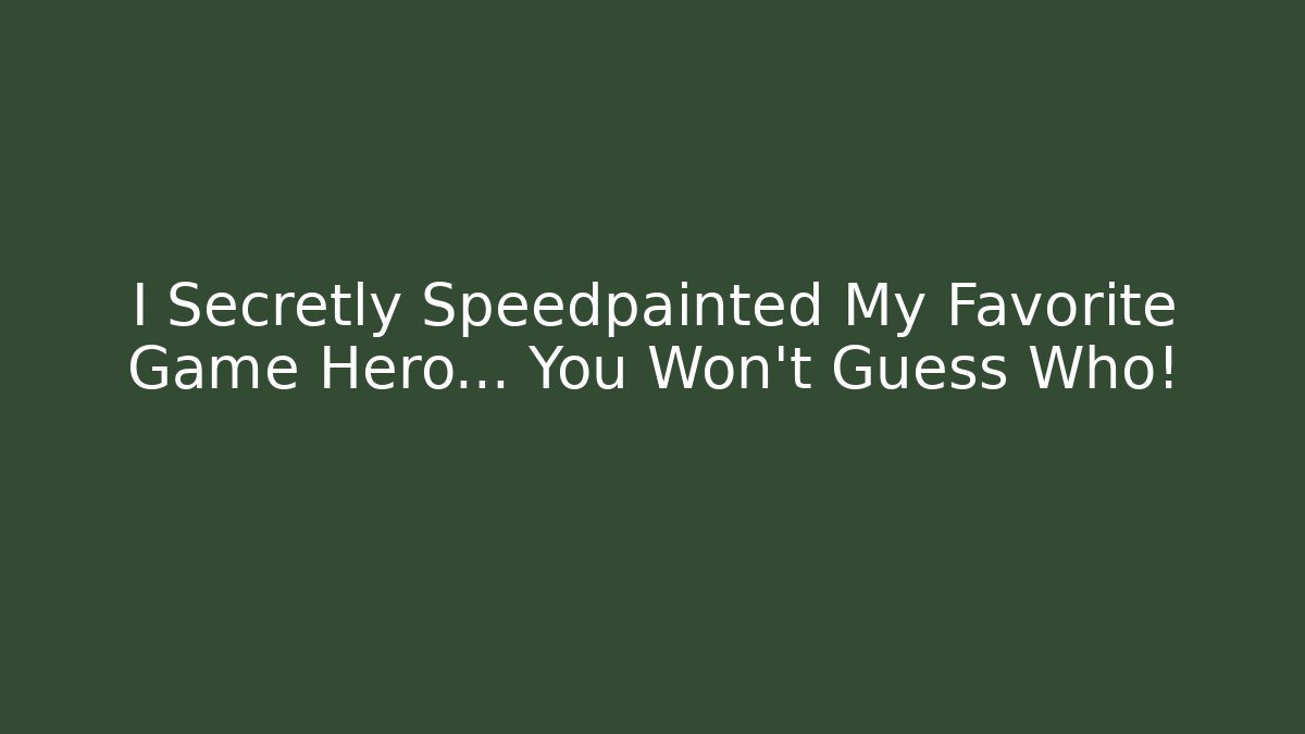 I Secretly Speedpainted My Favorite Game Hero… You Won’t Guess Who!