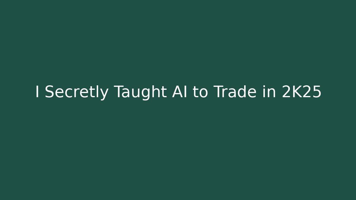 I Secretly Taught AI to Trade in 2K25