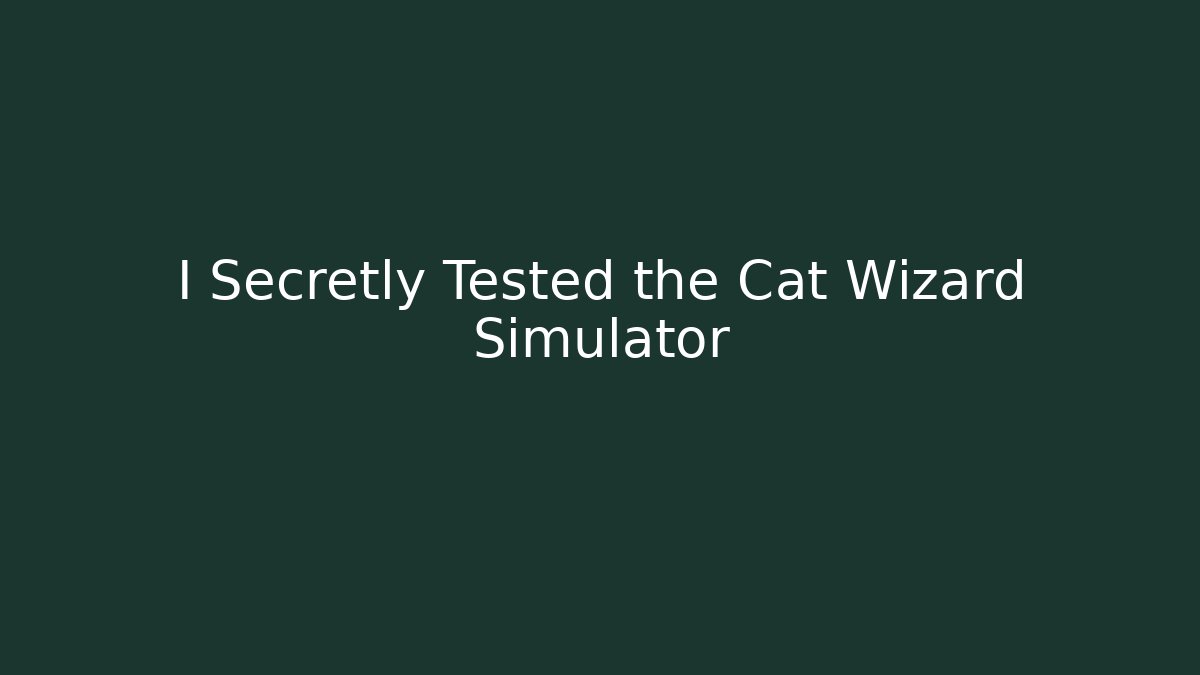 I Secretly Tested the Cat Wizard Simulator