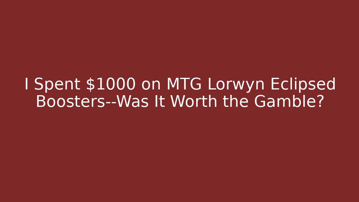 I Spent $1000 on MTG Lorwyn Eclipsed Boosters—Was It Worth the Gamble? - Critter Realm