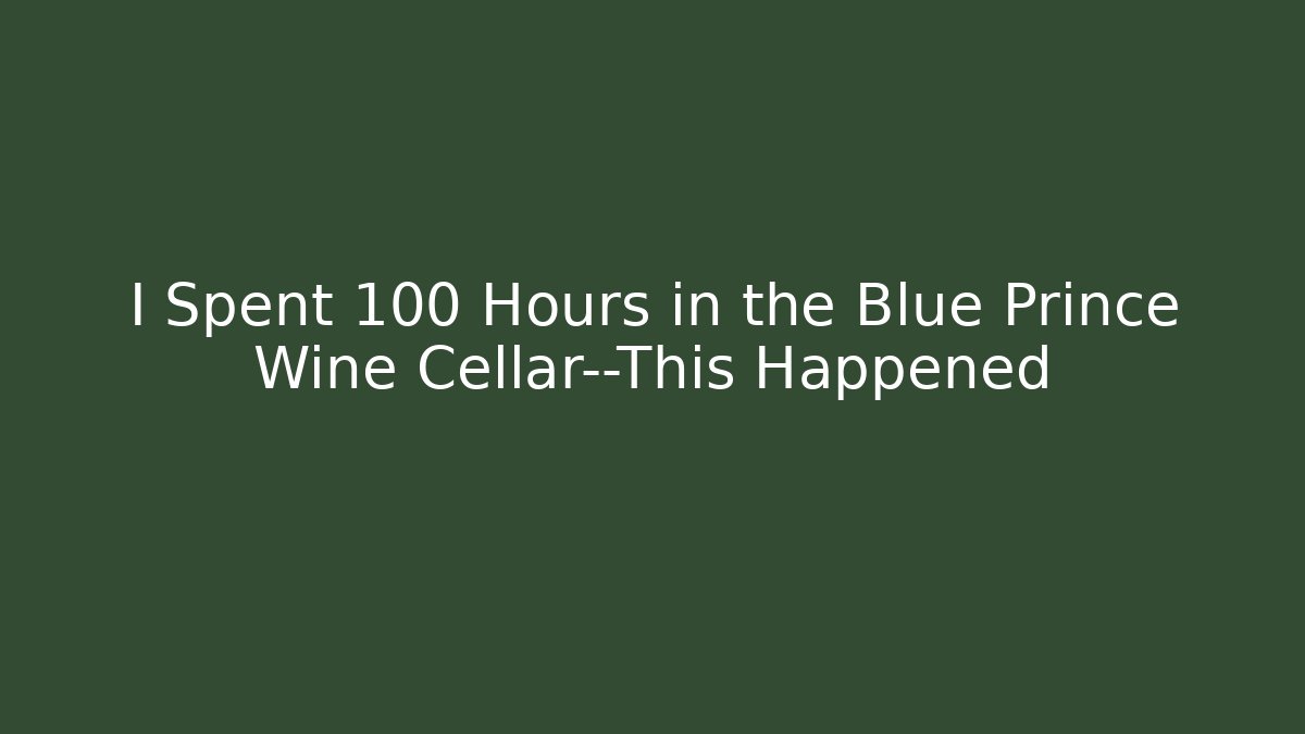 I Spent 100 Hours in the Blue Prince Wine Cellar—This Happened