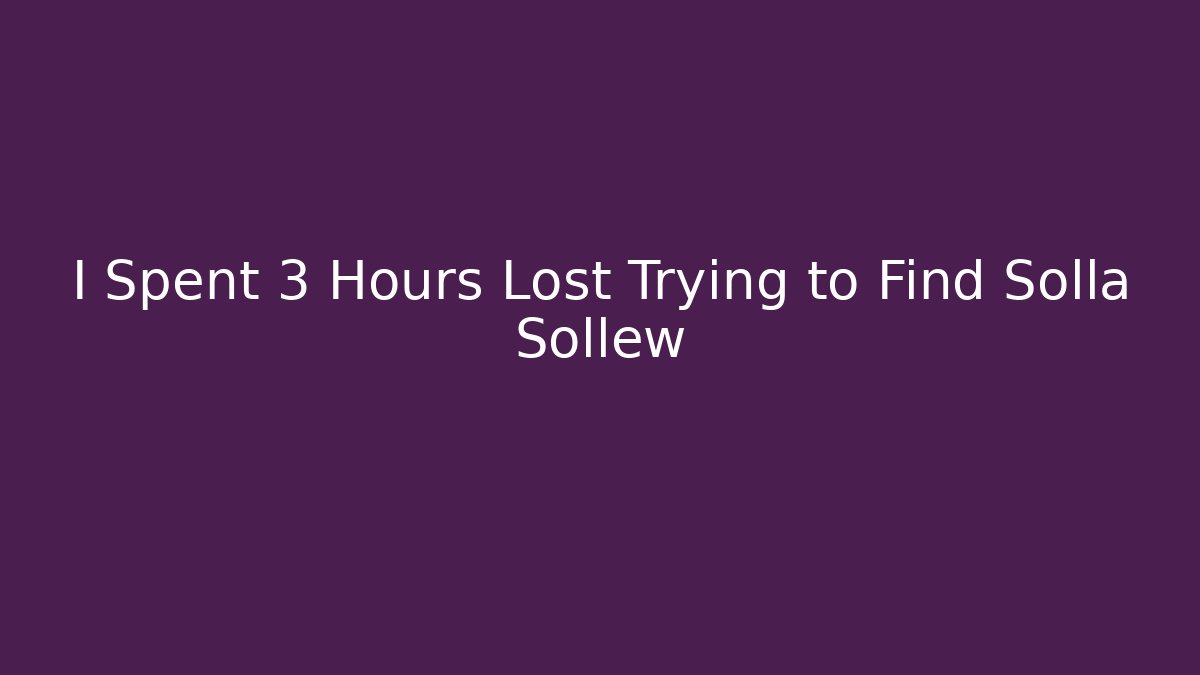 I Spent 3 Hours Lost Trying to Find Solla Sollew - Critter Realm