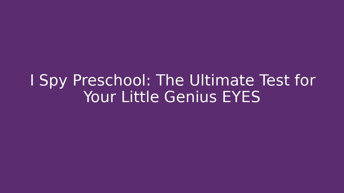I Spy Preschool: The Ultimate Test for Your Little Genius EYES