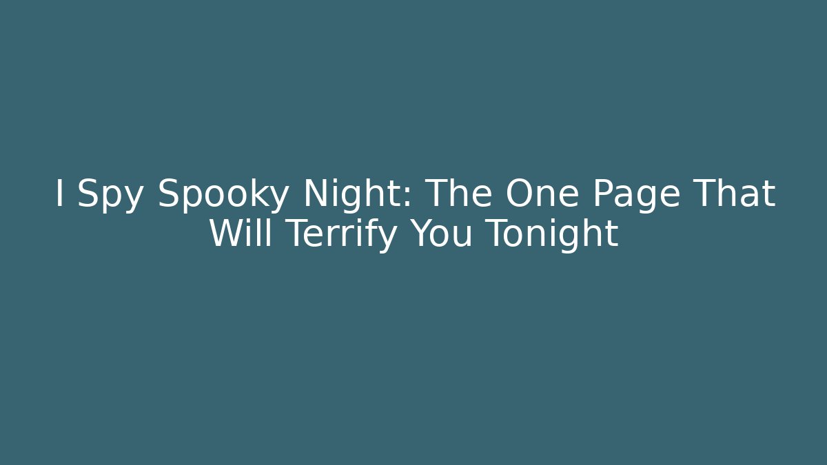 I Spy Spooky Night: The One Page That Will Terrify You Tonight