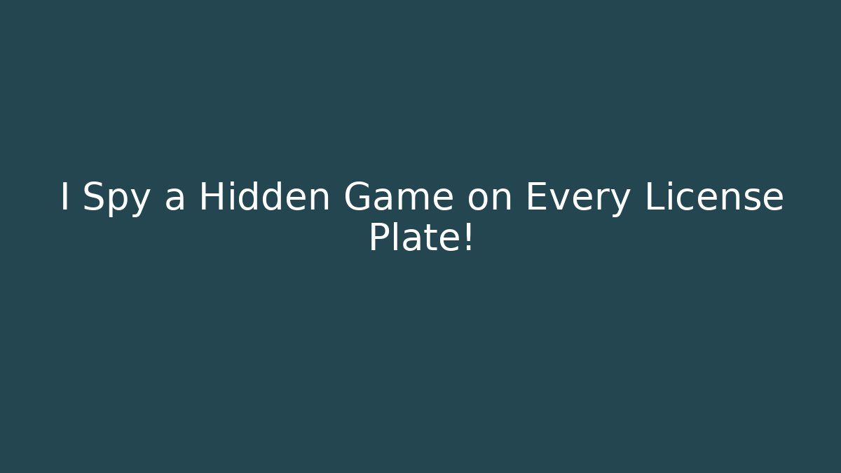 I Spy a Hidden Game on Every License Plate! - Critter Realm