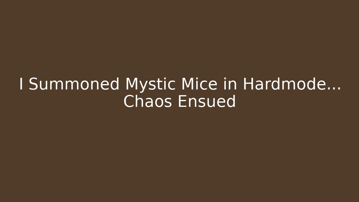 I Summoned Mystic Mice in Hardmode… Chaos Ensued - Critter Realm